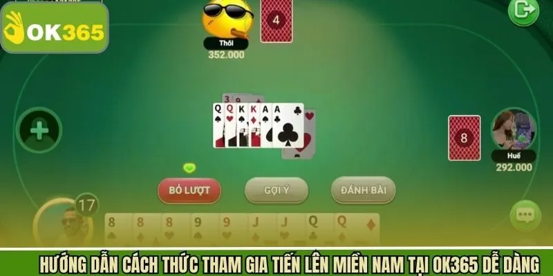 Hướng dẫn thao tác tham gia tiến lên dễ dàng