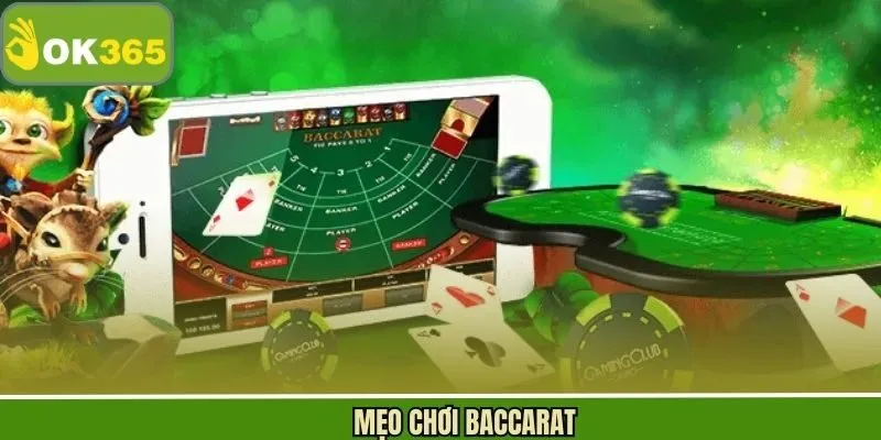 Mẹo Chơi Baccarat Ok365 Giúp Tăng Tỷ Lệ Thắng Lâu Dài
